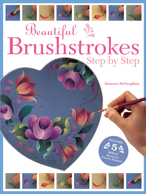 Title details for Beautiful Brushstrokes Step by Step by Maureen Mcnaughton - Available